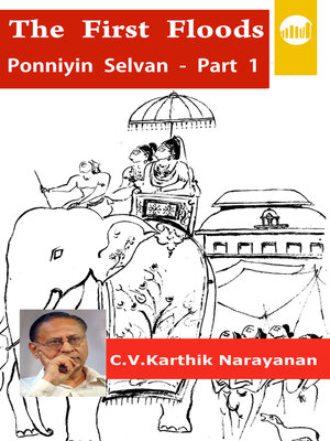 cover image of The First Floods Ponniyin Selvan - Part 1